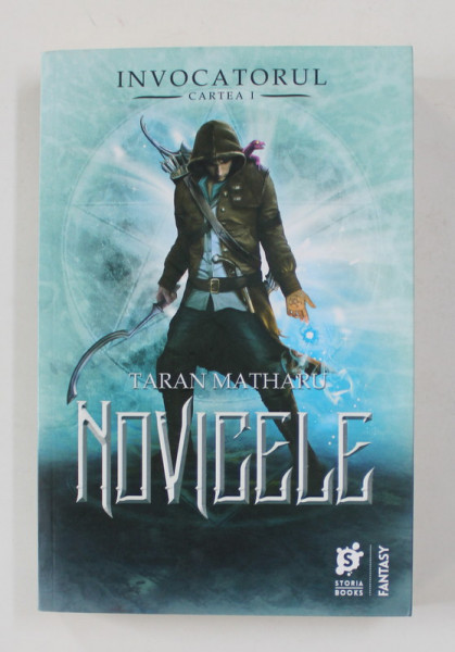 INVOCATORUL , CARTE I - NOVICELE de TARAN MATHARU , 2017