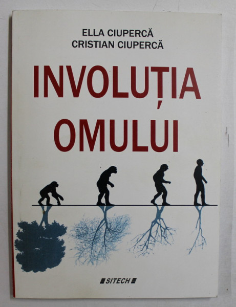 INVOLUTIA OMULUI de ELLA CIUPERCA si CRISTIAN CIUPERCA , 2018