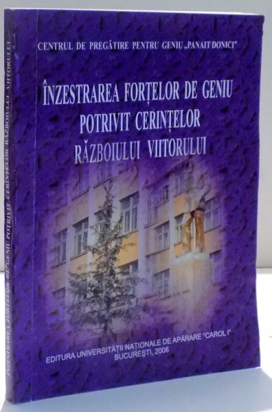 INZESTRAREA FORTELOR DE GENIU POTRIVIT CERINTELOR RAZBOIULUI VIITORULUI , 2006