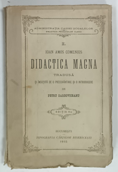 IOAN AMOS COMENIUS, DIDACTICA MAGNA, TRADUSA, editia a II-a de PETRU GARBOVICEANU, 1910