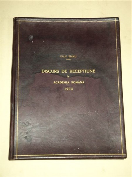 Ioan Bianu - Discurs de recepţiune în Academia Română, Bucureşti, 1904