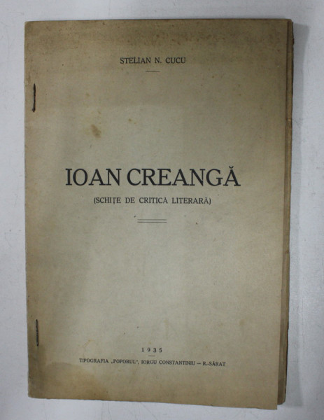 IOAN CREANGA  ( SCHITE DE CRITICA LITERARA ) de STELIAN N. CUCU , 1935 , DEDICATIE*