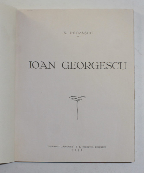 IOAN GEORGESCU de N. PETRASCU , 1931 , COPERTA REFACUTA SI TAIATA *