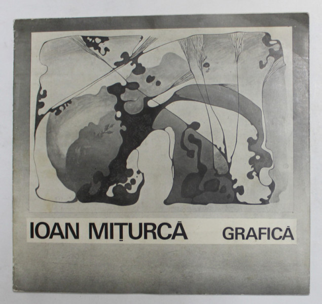 IOAN MITURCA - GRAFICA / NICOLAE MOLDOVEANU - METAL , CATALOG DE EXPOZITIE , TIPARIT FATA / VERSO , ANII '80