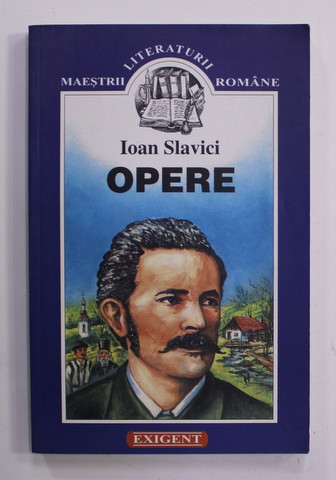 IOAN SLAVICI - OPERE , 2007