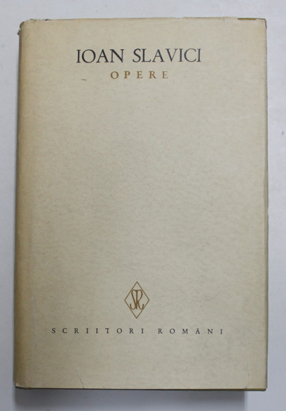 IOAN SLAVICI - OPERE , VOLUMUL VIII - ROMANE , 1976