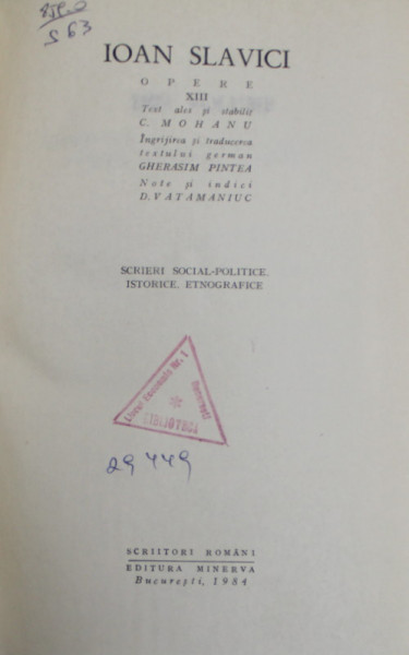IOAN SLAVICI , OPERE , VOLUMUL XIII , SCRIERI SOCIAL - POLITICE , ISTORICE , ETNOGRAFICE  1984