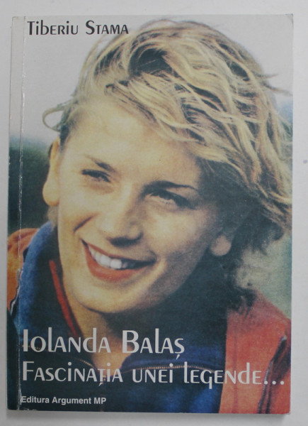 IOLANDA BALAS - FASCINATIA UNEI LEGENDE ....de TIBERIU STAMA , 2002