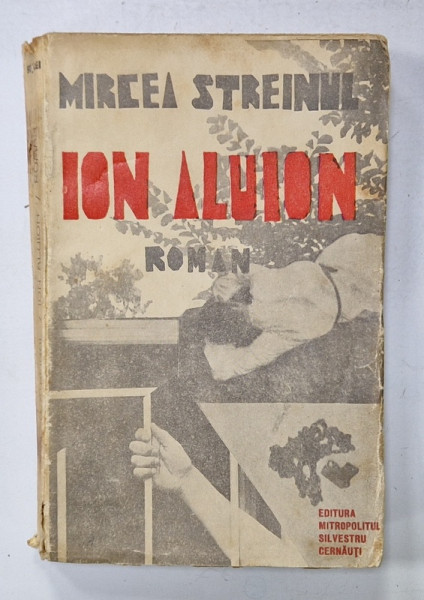 ION ALUION, roman de MIRCEA STREINUL , APARUTA LA CERNAUTI ,  1940
