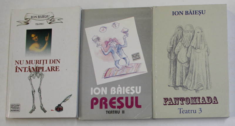 ION BAIESU - TEATRU , VOLUMELE I - III , EDITIE INGRIJITA DE RADU BAIESU , 2003- 2005 , DEDICATIA LUI RADU BAIESU *