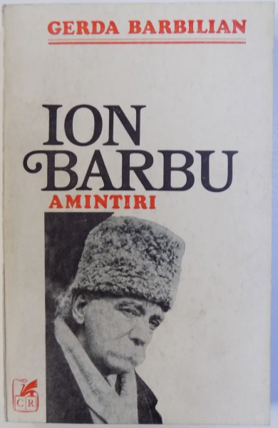 ION BARBU  - AMINTIRI de GERDA BARBILIAN , 1975