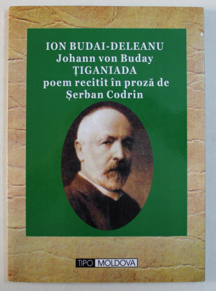 ION BUDAI - DELEANU , TIGANIADA , POEM RECITI IN PROZA de SERBAN CODRIN , 2014