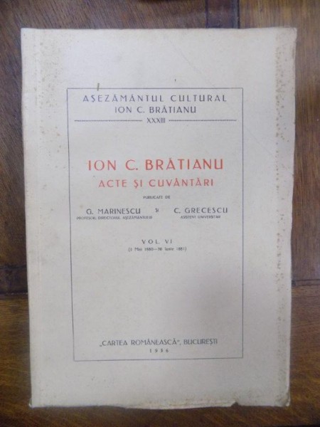Ion C. Bratianu, Acte si Cuvantari, Vol.VI, Mai 1880 - Iunie 1881, Bucuresti 1936