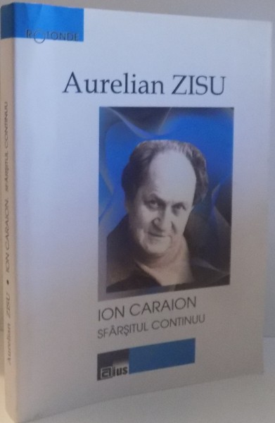 ION CARAION , SFARSITUL CONTINUU de AURELIAN ZISU , 2009