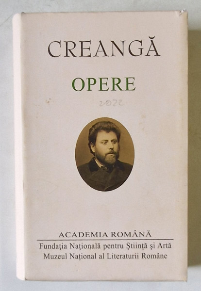 ION CREANGA , OPERE , editie critica de IORGU IORDAN si ELISABETA BRANCUS , 2022