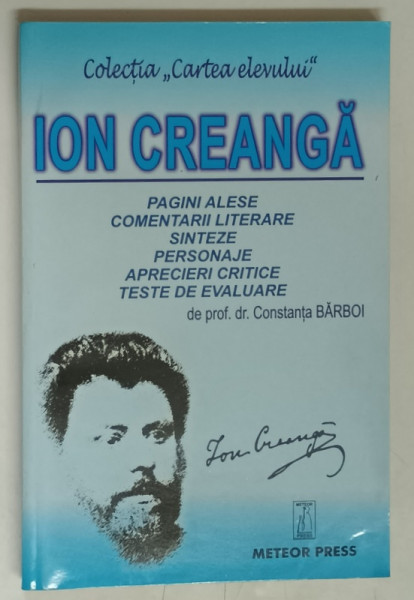 ION CREANGA , PAGINI ALESE SI COMENTARII ... de CONSTANTA BARBOI , 2004
