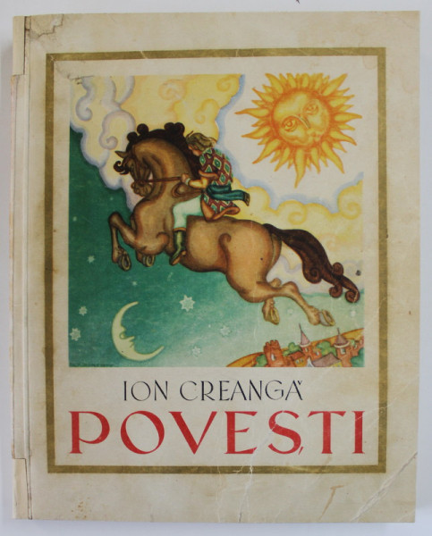 ION CREANGA - POVESTI , editie ingrijita de LIVIU REBREANU , cu ilustratii de TH. KIRIAKOFF , 1940