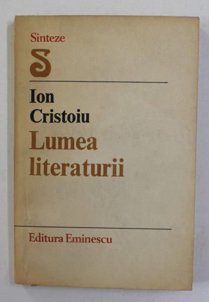 ION CRISTOIU - LUMEA LITERATURII , 1986 , DEDICATIE CATRE STELIAN NEAGOE *