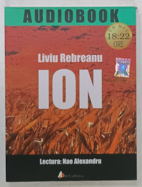 ION  de LIVIU REBREANU , AUDIOBOOK , lectura NAE ALEXANDRU , CD MP3 , 2016