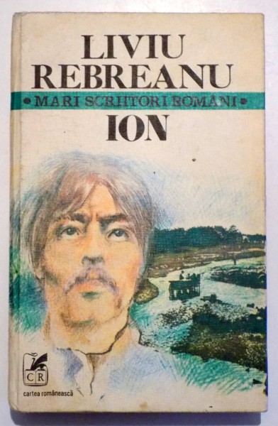 ION de LIVIU REBREANU ( SERIA MARI SCIITORI ROMANI ) , 1979