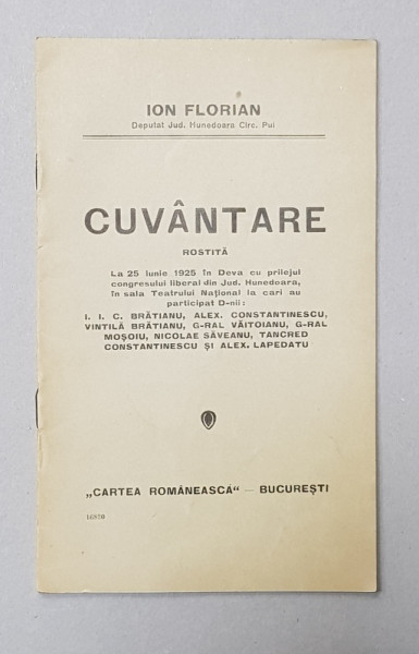 ION FLORIAN - CUVANTARE LA 25 IUNIE 1925 , CU PRILEJUL CONGRESULUI LIBERAL DIN JUD . HUNEDOARA , 1925