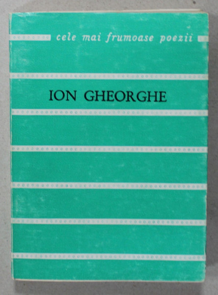 ION GHEORGHE , COLECTIA ' CELE MAI FRUMOASE POEZII ' , NR. 132 , APARUTA  1972