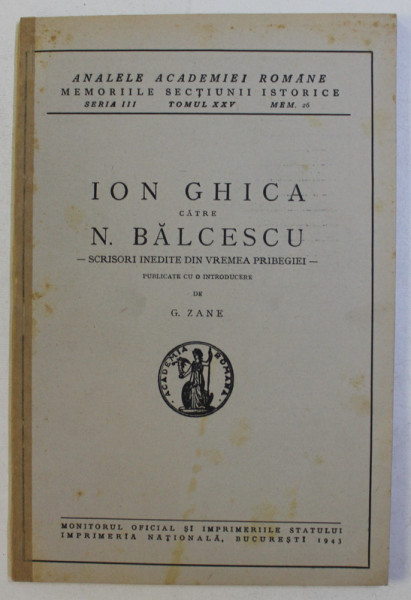 ION GHICA CATRE N . BALCESCU - SCRISORI INEDITE DIN VREMEA PRIBEGIEI  , publicate de G. ZANE , 1943