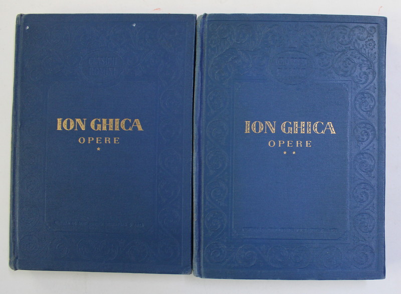 ION GHICA - OPERE , VOLUMELE I - II , 1956
