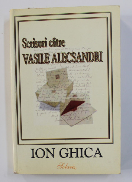 ION GHICA SCRISORI CATRE VASILE ALECSANDRI , 2004
