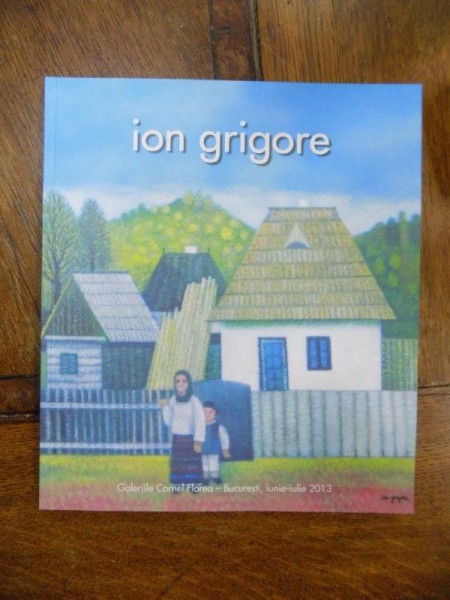 Ion Grigore, Galeriile Cornel Florea Iunie-iulie 2013