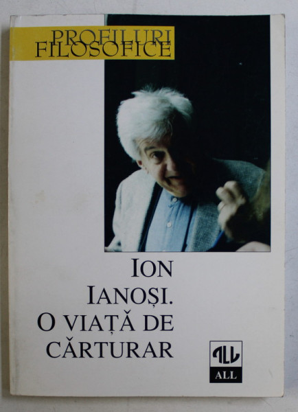 ION IANOSI , O VIATA DE CARTURAR , editie ingrijita de VASILE MORAR , 1998 *DEDICATIA AUTORULUI CATRE ACAD. ALEXANDRU BOBOC