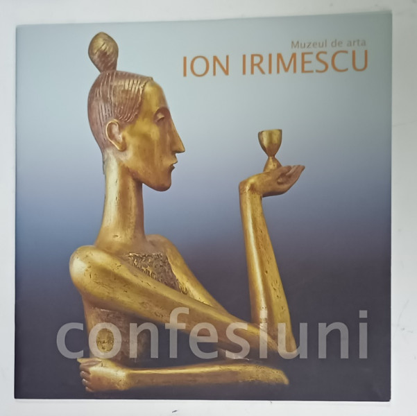 ION IRIMESCU , CONFESIUNI , PLIANT DE PREZENTARE , ANII '2000
