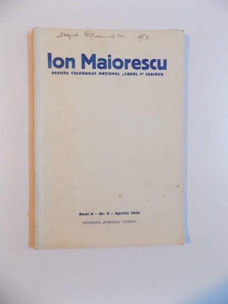 ION MAIORESCU , REVISTA COLEGIULUI NATIONAL CAROL I CRAIOVA , ANUL V , NR. 8 , APRILIE , 1940