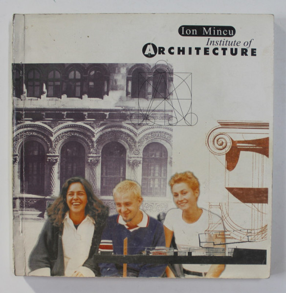 ION MINCU INSTITUTE OF ARCHITECTURE CONTENTS INSTITUTE PRESENTATION , 1998