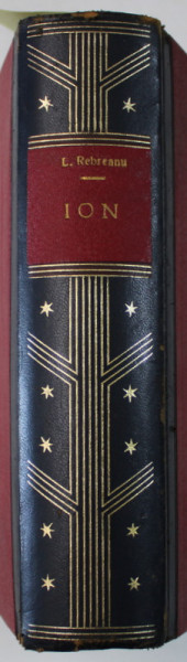 ION , roman de LIVIU REBREANU , VOLUMELE I - II , COLEGAT , 1939