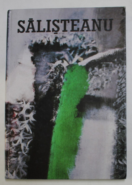 ION SALISTEANU - ALBUM DE ARTA , CU O SELECTIE DE TEXTE CRITICE , 1997 , DEDICATIA ARTISTULUI *