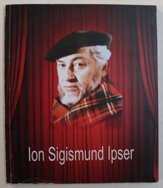 ION SIGISMUND IPSER , coordonare MARILENA ROTARU , 2010