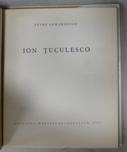 ION TUCULESCO par PETRU COMARNESCO , 1967 , TEXT IN LIMBA FRANCEZA