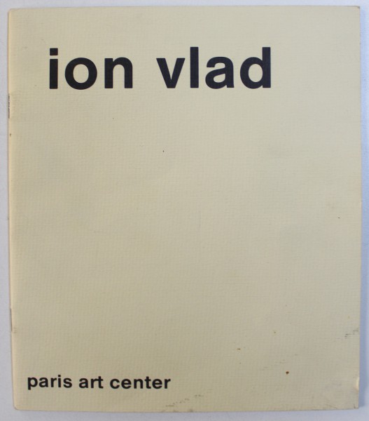 ION VLAD   SCULPTURE , 22 AVRIL - 22 MAI , 1982 , PARIS ART CENTER , CATALOG DE EXPOZITIE , 1982