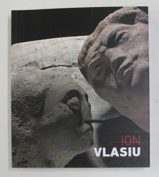 ION VLASIU 1908 - 1997 de IOANA VLASIU ...CORA FODOR , 2015