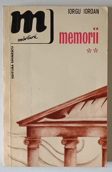 IORGU IORDAN - MEMORII , VOLUMUL II , 1977