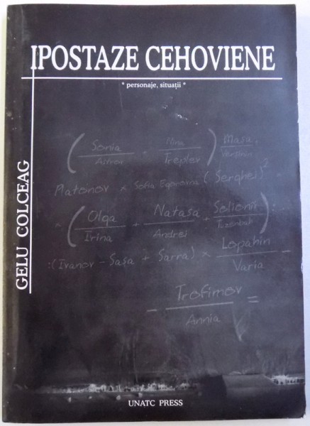 IPOSTAZE CEHOVIENE - PERSONAJE , SITUATII de GELU COLCEAG , 2009