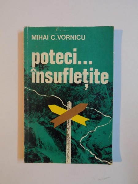 POTECI...INSUFLETITE de MIHAI C. VORNICU 1984