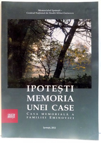 IPOTESTI MEMORIA UNEI CASE - CASA MEMORIALA A FAMILIEI EMINOVICI, 2010