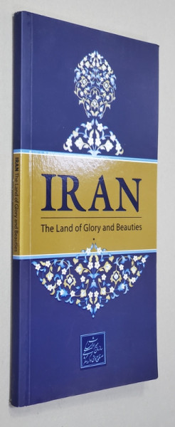 IRAN - THE LAND OF GLORY AND BEAUTIES , 2016