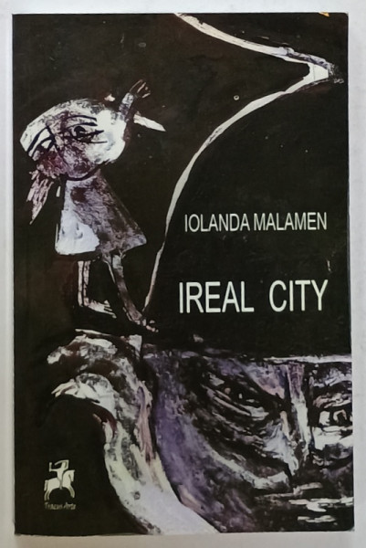IREAL CITY de IOLANDA MALAMEN , 2017 , DEDICATIE *