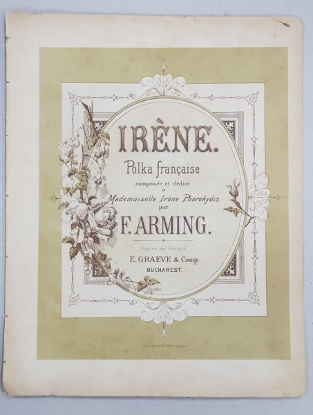 IRENE - POLKA FRANCAISE , composee et dediee par F. ARMING , PARTITURA , COPERTA CROMOLITOGRAFIATA ,  CCA . 1900