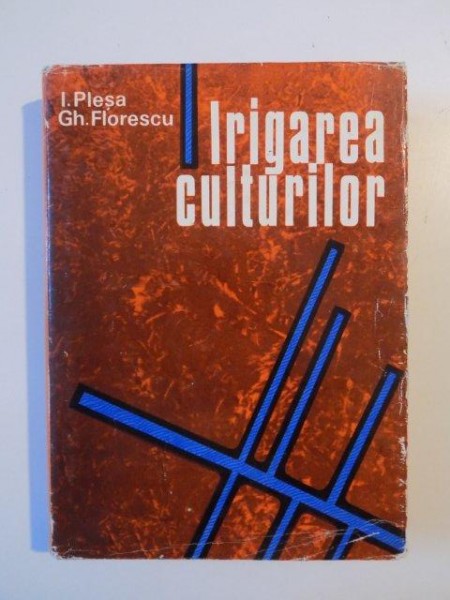 IRIGAREA CULTURILOR de I. PLESA GH. FLORESCU