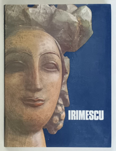 IRIMESCU , CATALOG DE ARTA de ALEXANDRU CEBUC , 1983 *DEDICATIA LUI ION IRIMESCU CATRE MIHAI DUMITRESCU