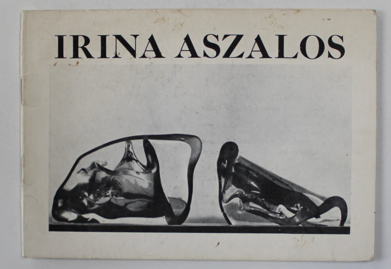 IRINA  ASZALOS , CATALOG DE EXPOZITIE , GALERIA GALATEEA , IULIE 1985